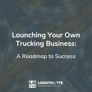 Launching Your Own Trucking Company: The Roadmap to Success